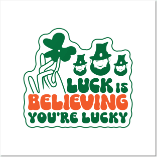 Luck is Believing, You're luck Posters and Art